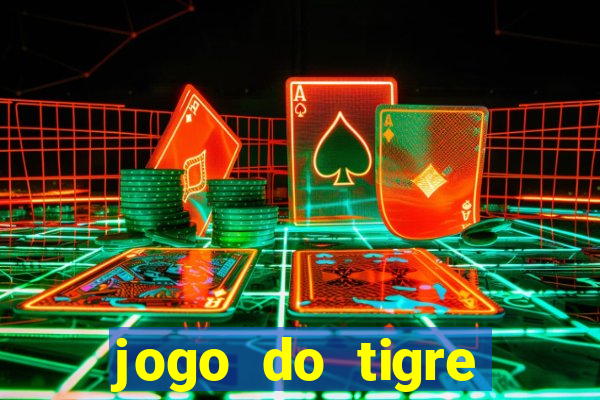 jogo do tigre plataforma chinesa